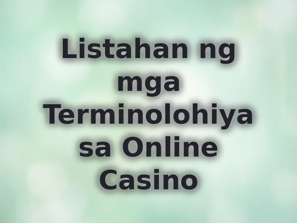 Listahan ng mga Terminolohiya sa Online Casino